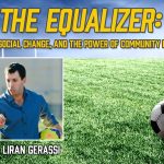 The Equalizer: Soccer, Social Change, and the Power of Community in Israel